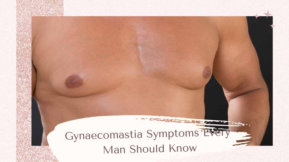 Gynaecomastia Symptoms