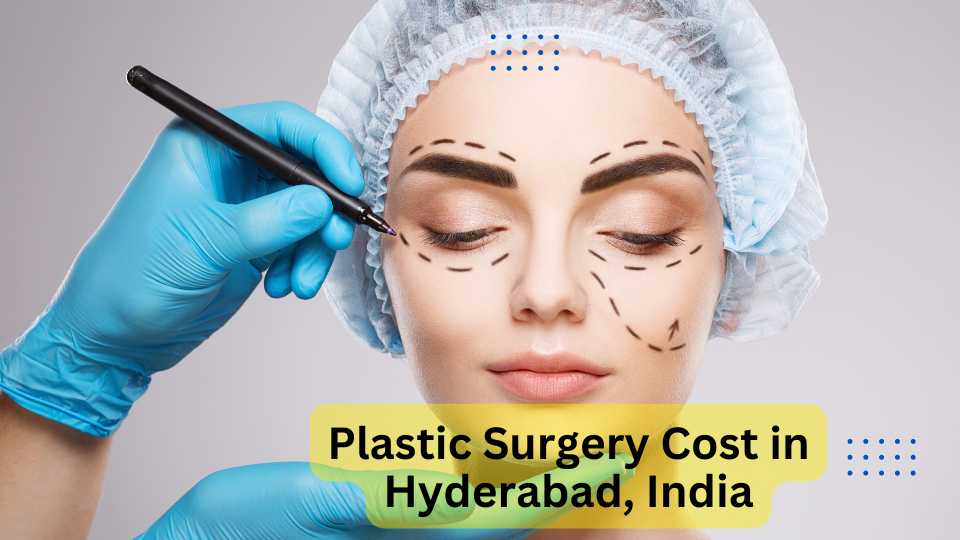 Plastic Surgery Cost Hyderabad