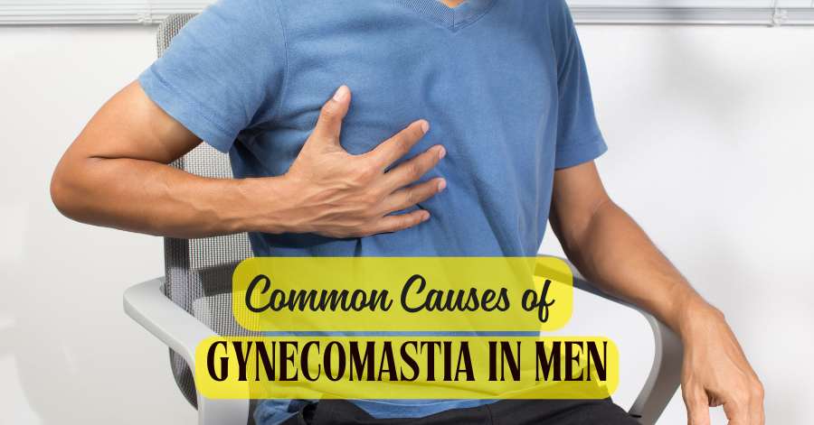 Gynecomastia Causes Men