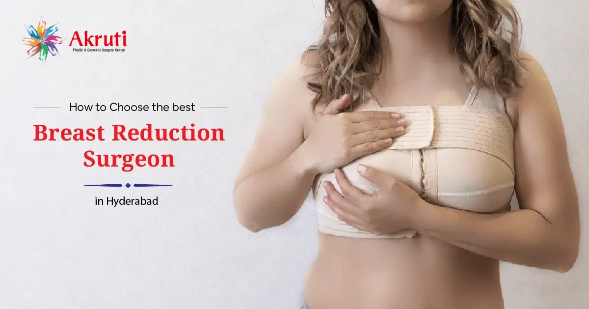 how-to-choose-the-best-breast-reduction-surgeon-in-hyderabad How to Choose the Best Breast Reduction Surgeon in Hyderabad