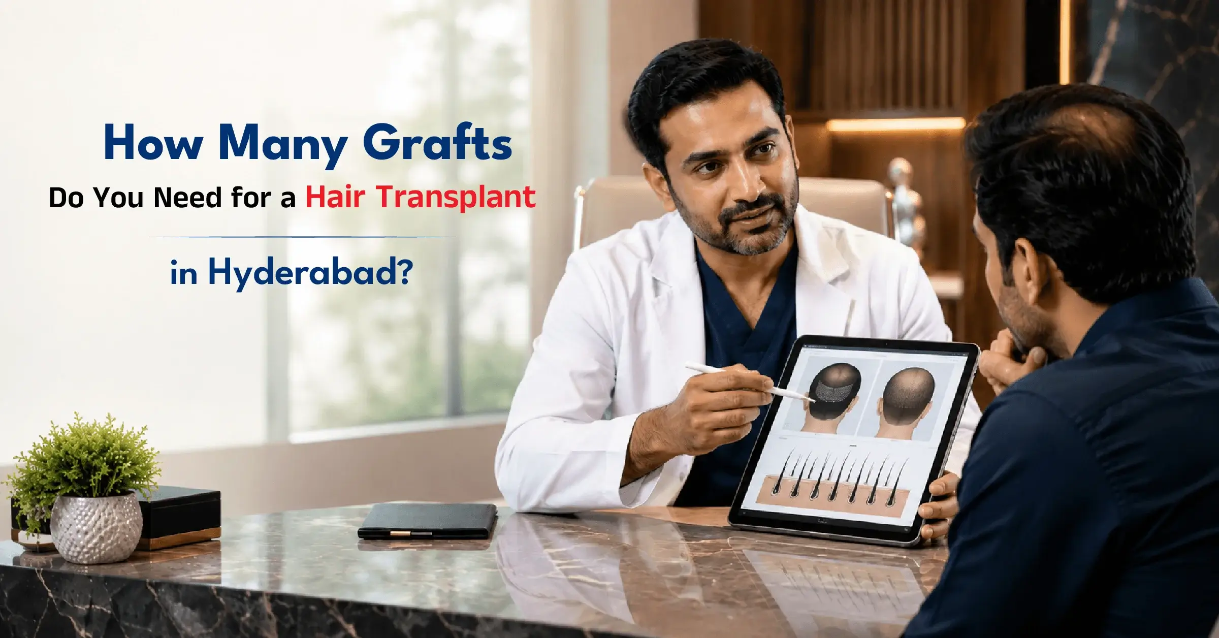 How Many Grafts Do You Need for a Hair Transplant in Hyderabad?