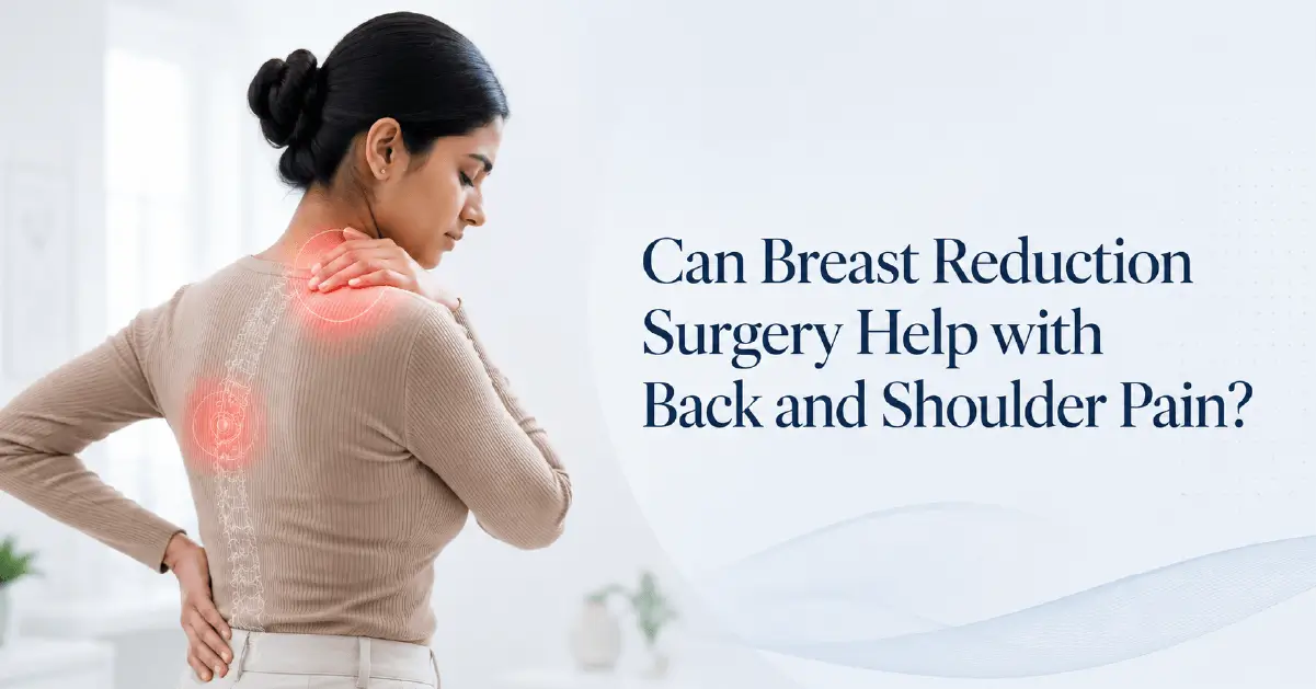 Can Breast Reduction Surgery Help with Back and Shoulder Pain?